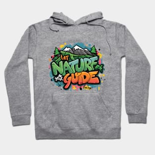 Let Nature Be Your Guide, Nature Graffiti Design Hoodie